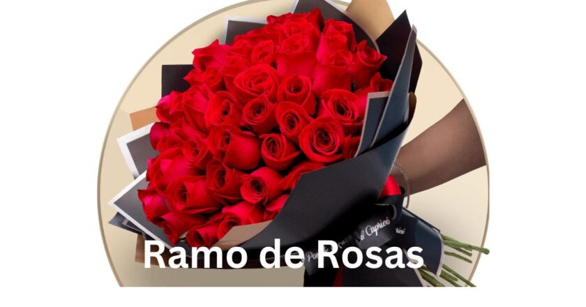 Ramo de rosas: A Classic Gift for Every Occasion